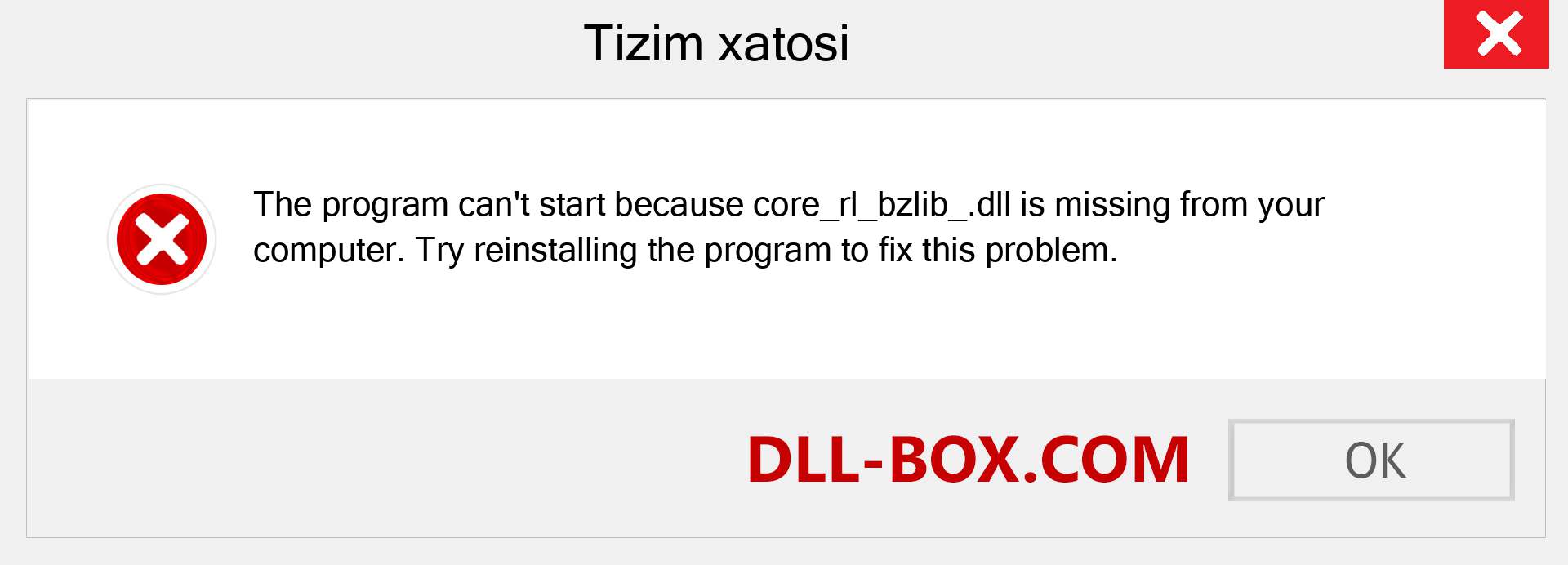 core_rl_bzlib_.dll fayli yo'qolganmi?. Windows 7, 8, 10 uchun yuklab olish - Windowsda core_rl_bzlib_ dll etishmayotgan xatoni tuzating, rasmlar, rasmlar